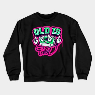 OLD IS COOL Crewneck Sweatshirt